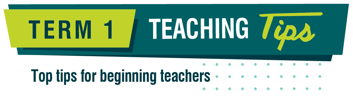 Term 1 Teaching Tips